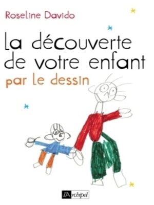 cover image of La découverte de votre enfant par le dessin